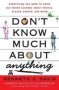 Don&  39 T Know Much About Anything - Everything You Need To Know But Never Learned About People Places Events And More   Paperback