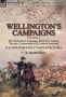 Wellington&  39 S Campaigns - Volume 2-THE Waterloo Campaign 1815 The Tactics Terrain Commanders & Armies Assessed Hardcover