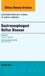 Gastroesophageal Reflux Disease An Issue Of Gastroenterology Clinics Of North America