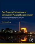 Fuel Property Estimation And Combustion Process Characterization - Conventional Fuels Biomass Biocarbon Waste Fuels Refuse Deriv