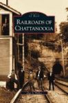 Railroads Of Chattanooga Hardcover