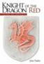 Knight of the Dragon Red - Story of Knights (Hardcover)