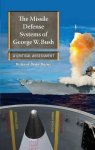 The Missile Defense Systems Of George W. Bush: A Critical Assessment Praeger Security International