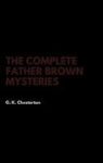 The Complete Father Brown Mysteries Hardcover