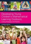 Developing Young Children& 39 S Mathematical Learning Outdoors - Linking Pedagogy And Practice Paperback