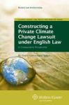 Constructing A Private Climate Change Lawsuit Under English Law - A Comparative Perspective Hardcover