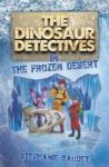 The Dinosaur Detectives In The Frozen Desert Paperback