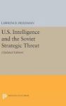 U.s. Intelligence And The Soviet Strategic Threat Hardcover Updated Edition With A New Preface