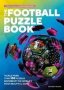 The Fifa Football Puzzle Book - Tackle More Than 100 Puzzles Inspired By The World&  39 S Most Beautiful Game   Paperback