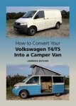 How To Convert Your Volkswagen T4 T5 Into A Camper Van
