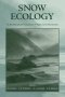 Snow Ecology - An Interdisciplinary Examination Of Snow-covered Ecosystems   Paperback