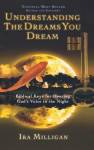 Understanding The Dreams You Dream - Biblical Keys For Hearing God& 39 S Voice In The Night Revised Expanded Hardcover