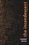 The Incandescent Hardcover