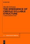 The Emergence Of Creole Syllable Structure - A Cross-linguistic Study Hardcover
