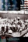 Keyport - From Plantation To Center Of Commerce And Industry Hardcover