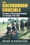 The Salvadoran Crucible - The Failure Of U.s. Counterinsurgency In El Salvador 1979-1992   Hardcover