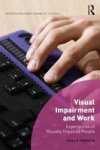 Visual Impairment And Work - Experiences Of Visually Impaired People Hardcover