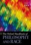 The Oxford Handbook Of Philosophy And Race   Paperback