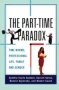 The Part-time Paradox - Time Norms Professional Life Family And Gender   Paperback