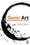 Sonic Art - An Introduction To Electroacoustic Music Composition Paperback