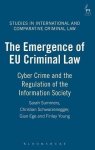 The Emergence Of Eu Criminal Law: Cyber Crime And The Regulation Of The Information Society Studies In International And Compa