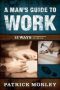 Man&  39 S Guide To Work A   Paperback
