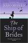 The Ship Of Brides - &  39 Brimming Over With Friendship Sadness Humour And Romance As Well As Several Unexpected Plot Twists&  39 - Daily Mail   Paperback