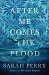 After Me Comes The Flood - Sarah Perry Paperback