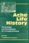Ache Life History - The Ecology And Demography Of A Foraging People Paperback New
