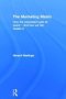 The Marketing Matrix - How The Corporation Gets Its Power - And How We Can Reclaim It   Hardcover