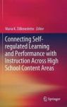 Connecting Self-regulated Learning And Performance With Instruction Across High School Content Areas Hardcover 1ST Ed. 2018