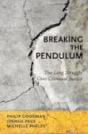Breaking The Pendulum - The Long Struggle Over Criminal Justice Hardcover