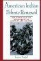 American Indian Ethnic Renewal - Red Power And The Resurgence Of Identity And Culture   Paperback