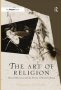 The Art Of Religion - Sforza Pallavicino And Art Theory In Bernini&  39 S Rome   Hardcover New Ed