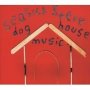 Dog House Music