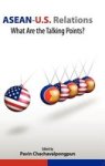 Asean-u.s. Relations - What Are The Talking Points? Hardcover