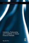 Institutions Partisanship And Credibility In Global Financial Markets Hardcover