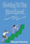 Getting To The Next Level - A Blueprint For Taking You And Your Business To The Top Hardcover
