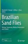 Brazilian Sand Flies - Biology Taxonomy Medical Importance And Control Hardcover 1ST Ed. 2018