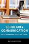 Scholarly Communication - What Everyone Needs To Know   Hardcover