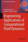 Engineering Applications Of Computational Fluid Dynamics Hardcover 2015 Ed.
