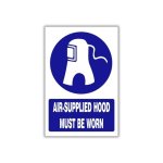 Air-supplied Hood Must Be Worn Safety Sign MV011A