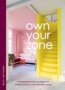 Own Your Zone - Maximising Style & Space To Work & Live In The Modern Home   Hardcover