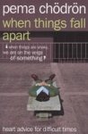 When Things Fall Apart - Pema Chodron Paperback
