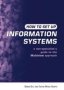 How To Set Up Information Systems - A Non-specialist&  39 S Guide To The Multiview Approach   Hardcover 2ND Edition