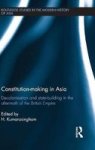 Constitution Making In Asia - Decolonisation And State-building In The Aftermath Of The British Empire Hardcover