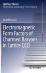 Electromagnetic Form Factors Of Charmed Baryons In Lattice Qcd Hardcover 1ST Ed. 2018