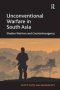 Unconventional Warfare In South Asia - Shadow Warriors And Counterinsurgency   Hardcover New Ed