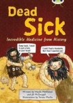 Dead Sick - Incredible Medicine From History Paperback