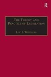 The Theory and Practice of Legislation - Essays in Legisprudence